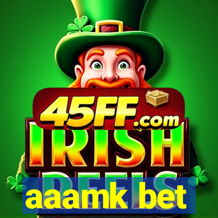 aaamk bet